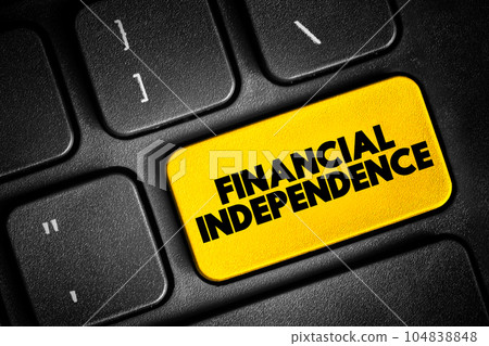 Financial independence - status of having enough income or wealth sufficient to pay one's living expenses for the rest of one's life, text button on keyboard, concept background 104838848