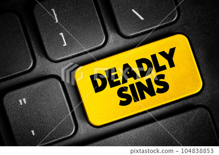 Deadly sins text quote, button on keyboard, concept background Deadly sins text quote, button on keyboard, concept background 104838853