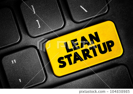 Lean Startup - method used to found a new company or introduce a new product on behalf of an existing company, text concept button on keyboard Lean Startup - method used to found a new company or introduce a new product on behalf of an existing company, text concept button on keyboard 104838985