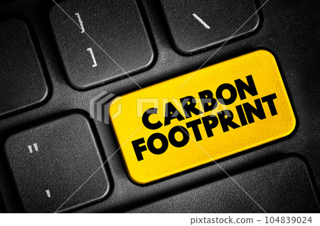Carbon Footprint - total amount of greenhouse gases that are generated by our actions, text button on keyboard, concept background Carbon Footprint - total amount of greenhouse gases that are generated by our actions, text button on keyboard, concept background 104839024