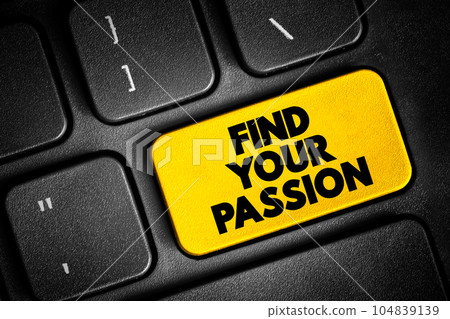 Find Your Passion text button on keyboard, concept background 104839139