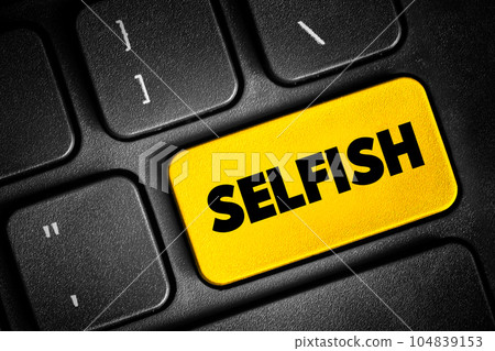 Selfish text button on keyboard, concept background 104839153