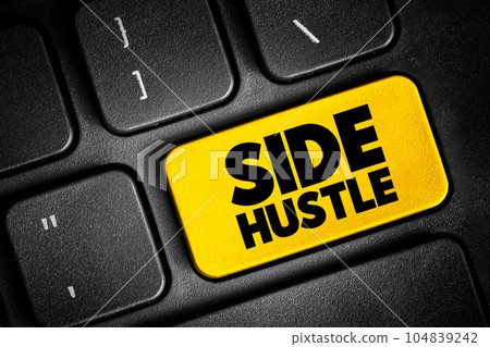 Side Hustle - additional job that a person takes in addition to their primary job, text concept button on keyboard 104839242