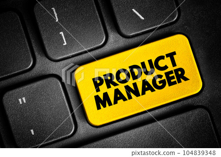 Product Manager - professional role that is responsible for the development of products for an organization, text button on keyboard Product Manager - professional role that is responsible for the development of products for an organization, text button on keyboard 104839348