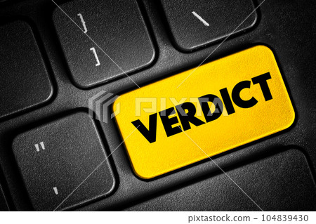 Verdict - opinion or decision made after judging the facts that are given, text button on keyboard Verdict - opinion or decision made after judging the facts that are given, text button on keyboard 104839430
