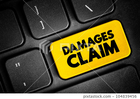 Damages Claim - money to be paid to them by a person who has damaged their reputation or property, or who has injured them, text button on keyboard Damages Claim - money to be paid to them by a person who has damaged their reputation or property, or who has injured them, text button on keyboard 104839456