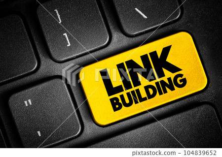 Link building - practice of building one-way hyperlinks to a website with the goal of improving search engine visibility, text button on keyboard 104839652