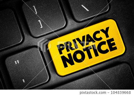 Privacy Notice text button on keyboard, concept background Privacy Notice text button on keyboard, concept background 104839668