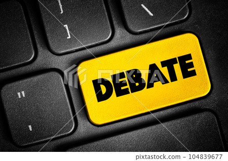 Debate - process that involves formal discourse on a particular topic, text button on keyboard Debate - process that involves formal discourse on a particular topic, text button on keyboard 104839677