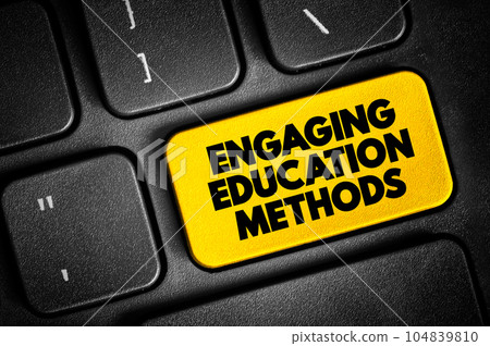 Engaging Education Methods text button on keyboard, concept background 104839810
