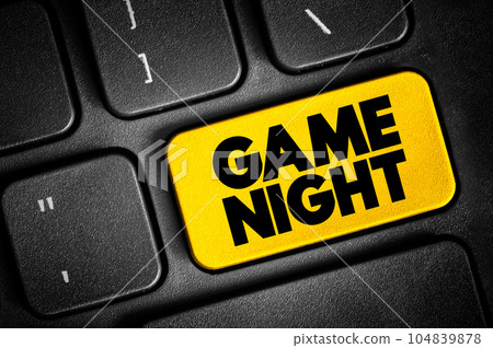 Game Night text button on keyboard, concept background Game Night text button on keyboard, concept background 104839878
