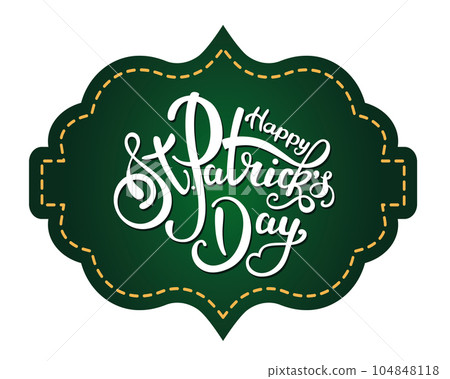 Beautiful hand lettering Happy St. Patrick's day. Beautiful hand lettering Happy St. Patrick's day. 104848118