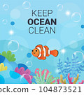 save ocean, keep ocean, fish clown 104873521