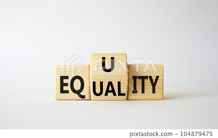 Equity and Equality symbol. Wooden cubes with words Equality and Equity. Beautiful white background. Equity and Equality and business concept. Copy space 104879475