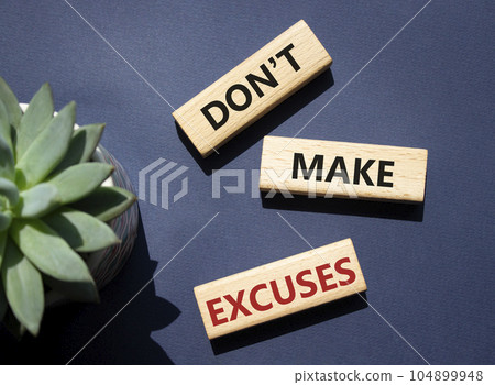 Dont make excuses symbol. Concept word Dont make excuses on wooden blocks. Beautiful deep blue background. Business and Dont make excuses concept. Copy space Dont make excuses symbol. Concept word Dont make excuses on wooden blocks. Beautiful deep blue background. Business and Dont make excuses concept. Copy space 104899948