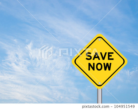 Yellow transportation sign with word save now on blue color sky background Yellow transportation sign with word save now on blue color sky background 104951549