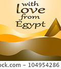 With love from Egypt. handwritten logo, inscription on the background of the pyramids. Vector. 104954286