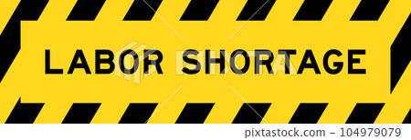 Yellow and black color with line striped label banner with word labor shortage 104979079