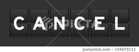 Black color analog flip board with word cancel on gray background 104979133