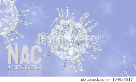 The Nac or n-acetylcysteine on virus background for sci or medicine concept 3d rendering 104984517