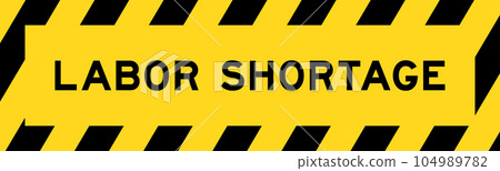 Yellow and black color with line striped label banner with word labor shortage 104989782
