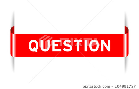 Red color inserted label banner with word question on white background Red color inserted label banner with word question on white background 104991757