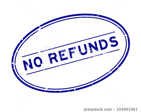 Grunge blue no refunds word oval rubber seal stamp on white background 104991901