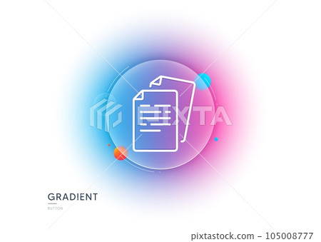 Documents line icon. Gradient blur button with glassmorphism. Doc file page sign. Office note symbol. Transparent glass design. Documents line icon. Vector Documents line icon. Gradient blur button with glassmorphism. Doc file page sign. Office note symbol. Transparent glass design. Documents line icon. Vector 105008777