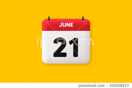 Calendar date 3d icon. 21th day of the month icon. Event schedule date. Meeting appointment time. Agenda plan, June month schedule 3d calendar and Time planner. 21th day day reminder. Vector Calendar date 3d icon. 21th day of the month icon. Event schedule date. Meeting appointment time. Agenda plan, June month schedule 3d calendar and Time planner. 21th day day reminder. Vector 105009013
