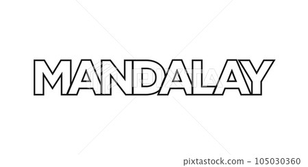 Mandalay in the Myanmar emblem. The design features a geometric style, vector illustration with bold typography in a modern font. The graphic slogan lettering. Mandalay in the Myanmar emblem. The design features a geometric style, vector illustration with bold typography in a modern font. The graphic slogan lettering. 105030360
