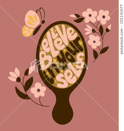 Motivating vintage typographic illustration. Slogan Believe in YourSelf in shape of hand mirrow with flowers and butterfly. Trendy hand drawn print design for posters, tshirt, social media, printouts Motivating vintage typographic illustration. Slogan Believe in YourSelf in shape of hand mirrow with flowers and butterfly. Trendy hand drawn print design for posters, tshirt, social media, printouts 105142077