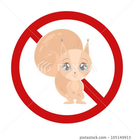 Children s prohibition sign with a cute squirrel in the prohibition sign. Do not feed or pet animals. 105149913