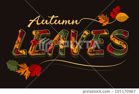 Print with inscription and color autumn leaves on dark background. Inscription Autumn Leaves for apparel design. Isolated vector illustration. 105170967