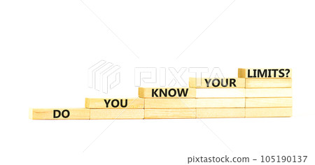 Do you know your limits symbol. Concept words Do you know your limits on wooden block. Beautiful white table white background. Business do you know your limits concept. Copy space. 105190137