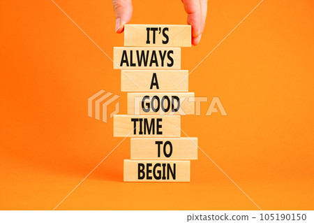 Good time to begin symbol. Concept words It is always a good time to begin on wooden blocks on a beautiful orange table orange background. Business motivational good time to begin concept. Copy space Good time to begin symbol. Concept words It is always a good time to begin on wooden blocks on a beautiful orange table orange background. Business motivational good time to begin concept. Copy space 105190150