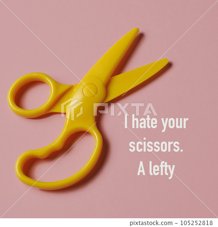 text I hate your scissors, signed by a lefty text I hate your scissors, signed by a lefty 105252818