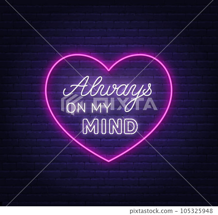 Always on my mind neon lettering on brick wall background. Always on my mind neon lettering on brick wall background. 105325948