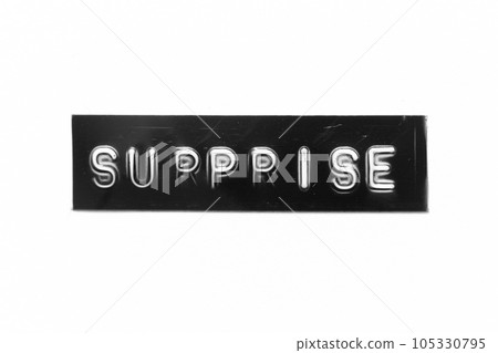 Black color banner that have embossed letter with word surprise on white paper background Black color banner that have embossed letter with word surprise on white paper background 105330795