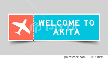 Orange and blue color ticket with plane icon and word welcome to akita on gray background Orange and blue color ticket with plane icon and word welcome to akita on gray background 105330950