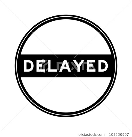 Black color round seal sticker in word delayed on white background Black color round seal sticker in word delayed on white background 105330997