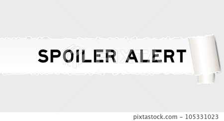 Ripped gray paper background that have word spoiler alert under torn part Ripped gray paper background that have word spoiler alert under torn part 105331023