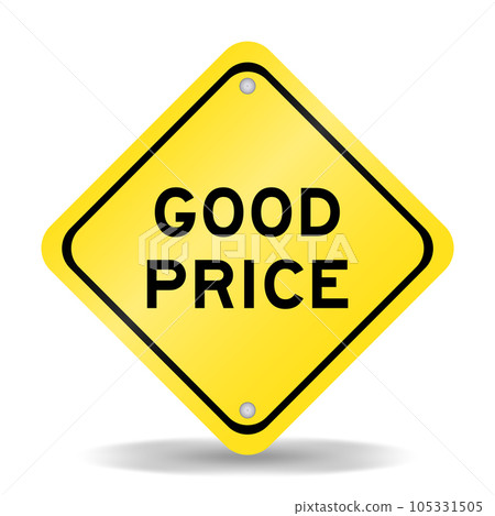 Yellow color transportation sign with word good price on white background 105331505