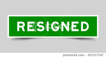 Green color square label sticker with word resigned on gray background Green color square label sticker with word resigned on gray background 105331587