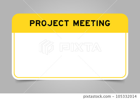 Label banner that have yellow headline with word project meeting and white copy space, on gray background 105332014