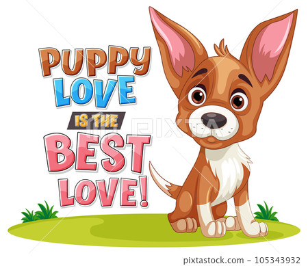 Cute puppy with text puppy love is the best love Cute puppy with text puppy love is the best love 105343932
