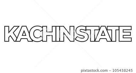 Kachin State in the Myanmar emblem. The design features a geometric style, vector illustration with bold typography in a modern font. The graphic slogan lettering. Kachin State in the Myanmar emblem. The design features a geometric style, vector illustration with bold typography in a modern font. The graphic slogan lettering. 105438245