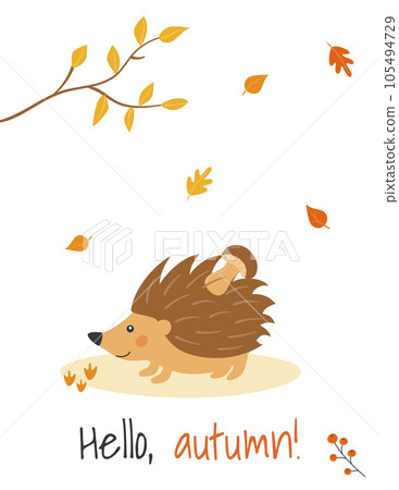 Poster in A4 format with a cute hedgehog, mushroom and autumn leaves in cartoon style. Forest animals and plants. Hello, autumn. Poster in A4 format with a cute hedgehog, mushroom and autumn leaves in cartoon style. Forest animals and plants. Hello, autumn. 105494729