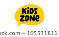 KIDS ZONE logo text element. Kids zone speech bubble. Kids zone text badge label. Vector illustration 105531811