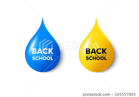 Paint drop 3d icons. Back to school tag. Education offer. End of vacation slogan. Yellow oil drop, watercolor blue blob. Back to school promotion. Vector 105557005