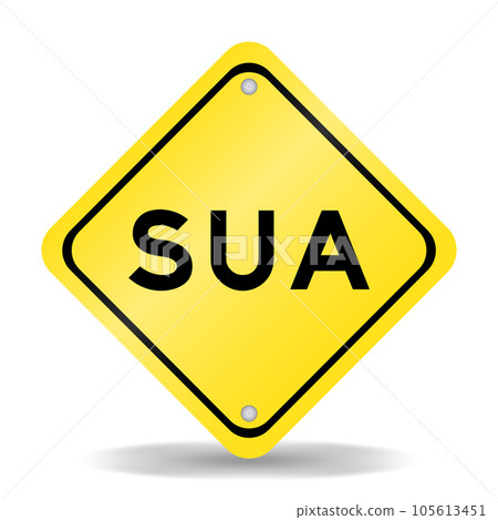 Yellow color transportation sign with word SUA (Abbreviation of Single use account) on white background 105613451